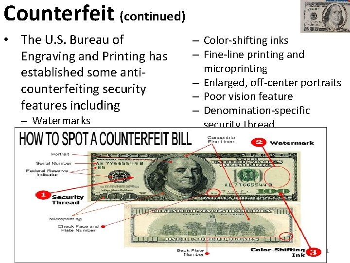 Counterfeit (continued) • The U. S. Bureau of Engraving and Printing has established some