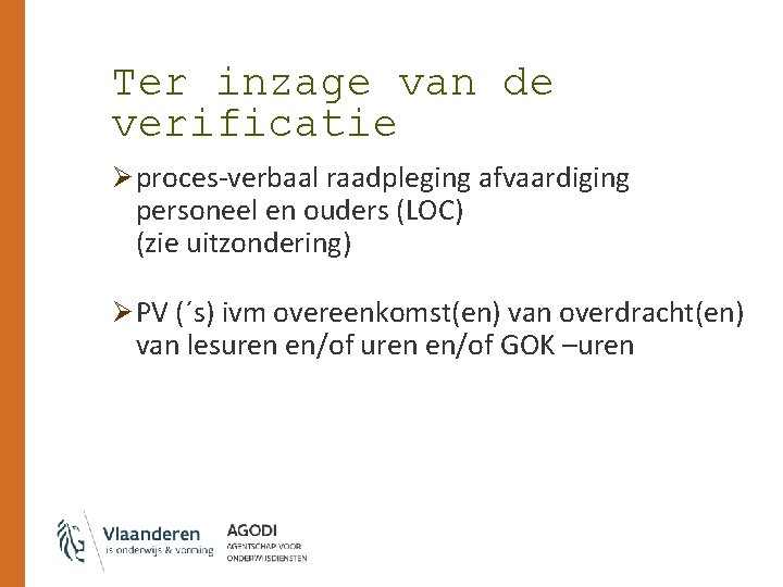 Ter inzage van de verificatie Ø proces-verbaal raadpleging afvaardiging personeel en ouders (LOC) (zie