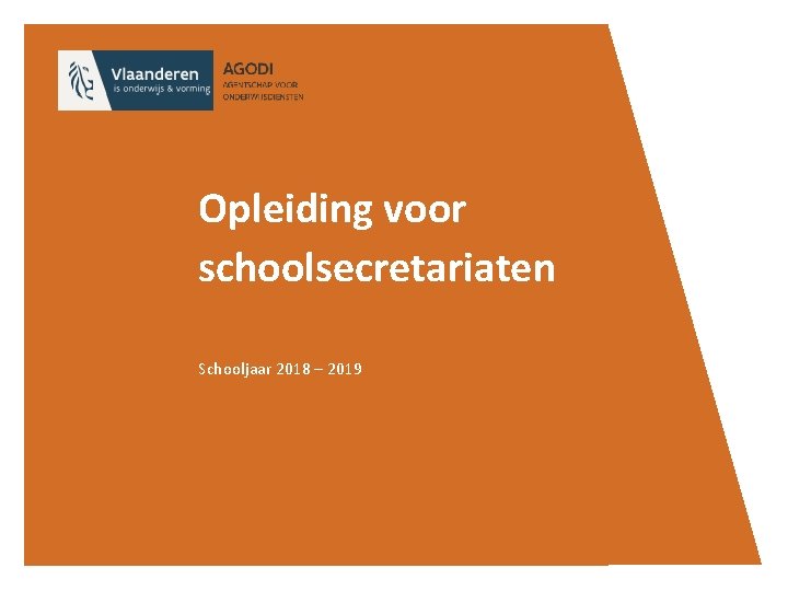 Opleiding voor schoolsecretariaten Schooljaar 2018 – 2019 