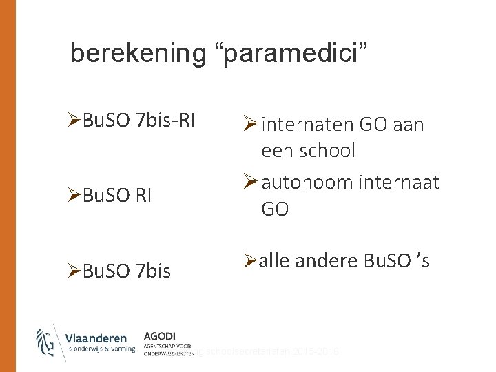 berekening “paramedici” ØBu. SO 7 bis-RI ØBu. SO 7 bis Ø internaten GO aan