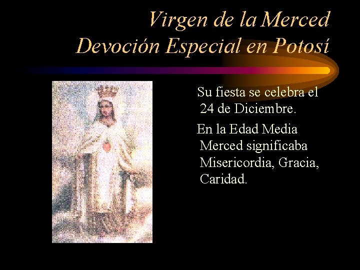 Virgen de la Merced Devoción Especial en Potosí Su fiesta se celebra el 24