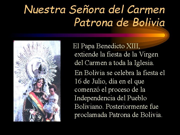 Nuestra Señora del Carmen Patrona de Bolivia El Papa Benedicto XIII, extiende la fiesta