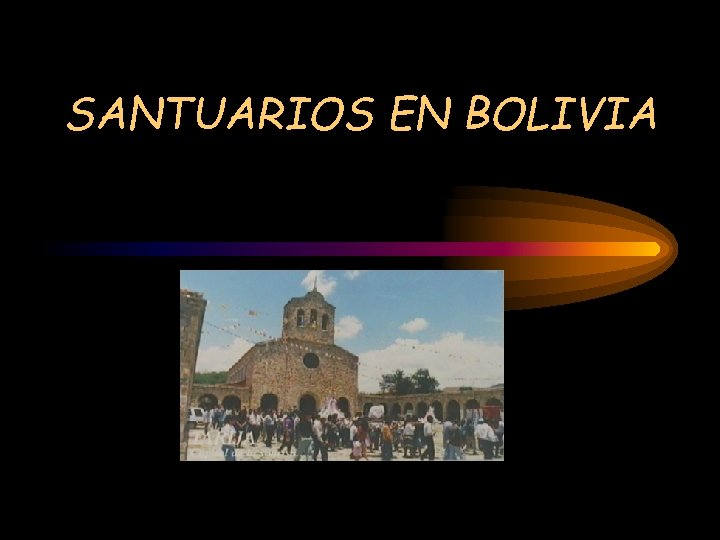 SANTUARIOS EN BOLIVIA 
