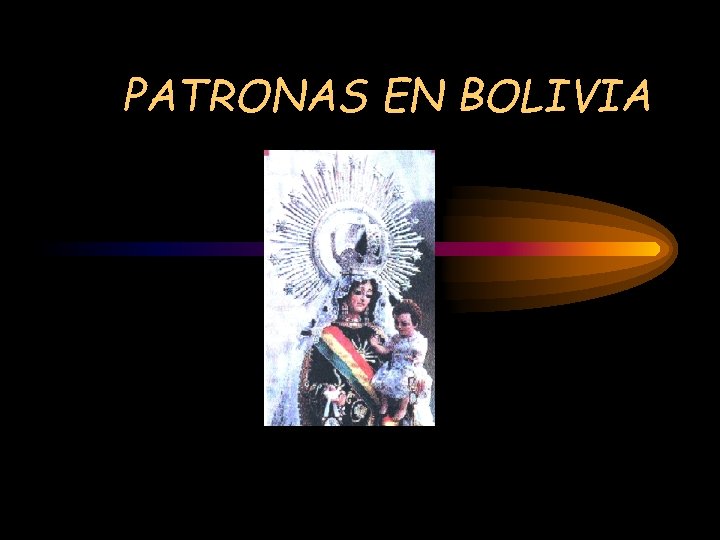 PATRONAS EN BOLIVIA 
