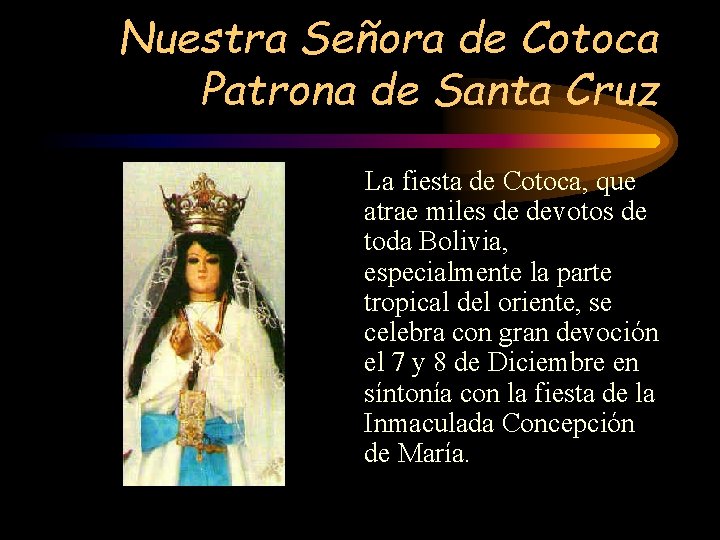 Nuestra Señora de Cotoca Patrona de Santa Cruz La fiesta de Cotoca, que atrae
