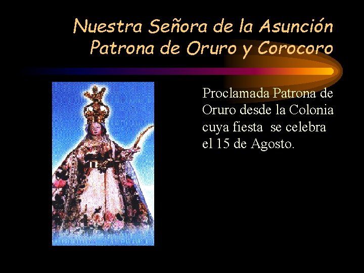 Nuestra Señora de la Asunción Patrona de Oruro y Corocoro Proclamada Patrona de Oruro