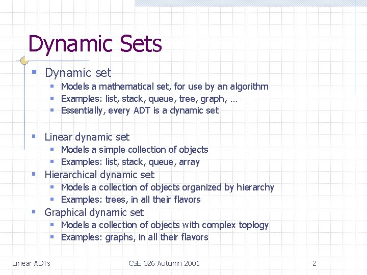 Dynamic Sets § Dynamic set § Models a mathematical set, for use by an