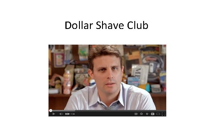 Digital Marketing Strategy Dollar Shave Club © 2012 Odd Dog Media 174 Roy St,