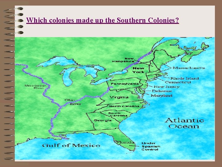 Which colonies made up the Southern Colonies? 