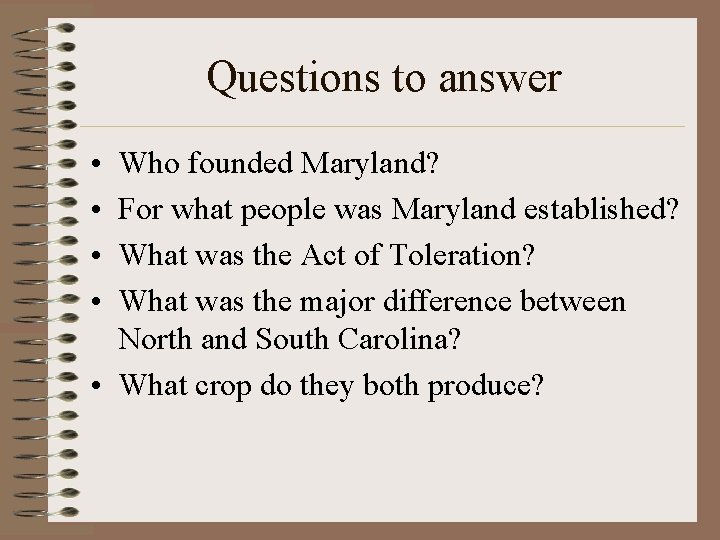 Questions to answer • • Who founded Maryland? For what people was Maryland established?