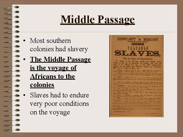 Middle Passage • Most southern colonies had slavery • The Middle Passage is the