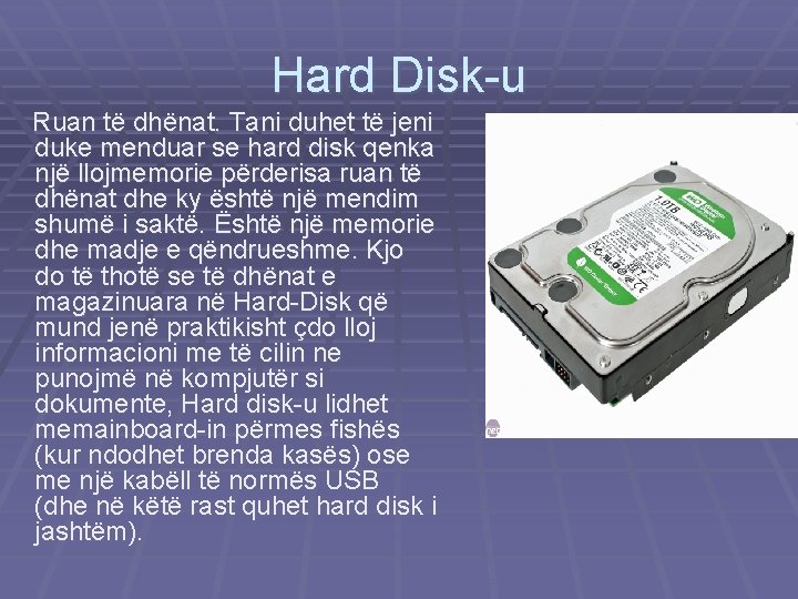 Hard Disk-u Ruan të dhënat. Tani duhet të jeni duke menduar se hard disk