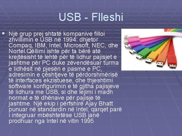 USB - Flleshi § Një grup prej shtatë kompanive filloi zhvillimin e USB në