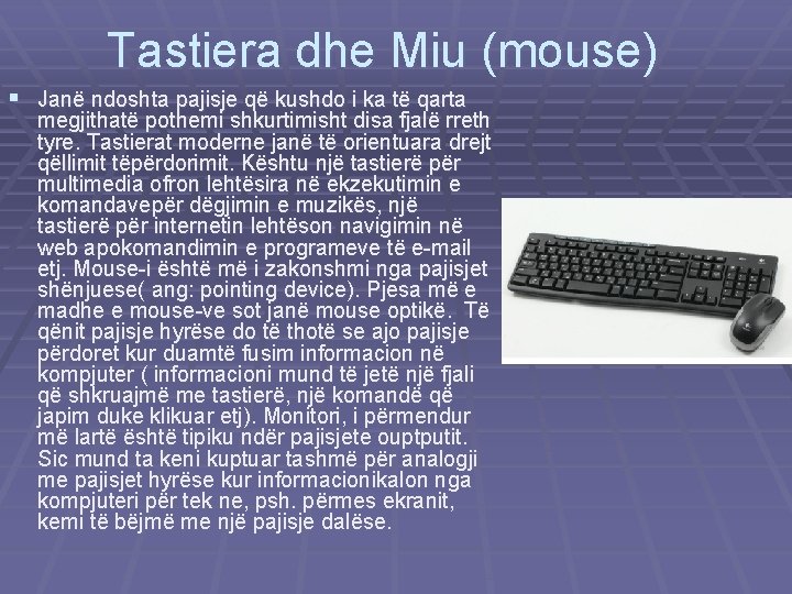 Tastiera dhe Miu (mouse) § Janë ndoshta pajisje që kushdo i ka të qarta