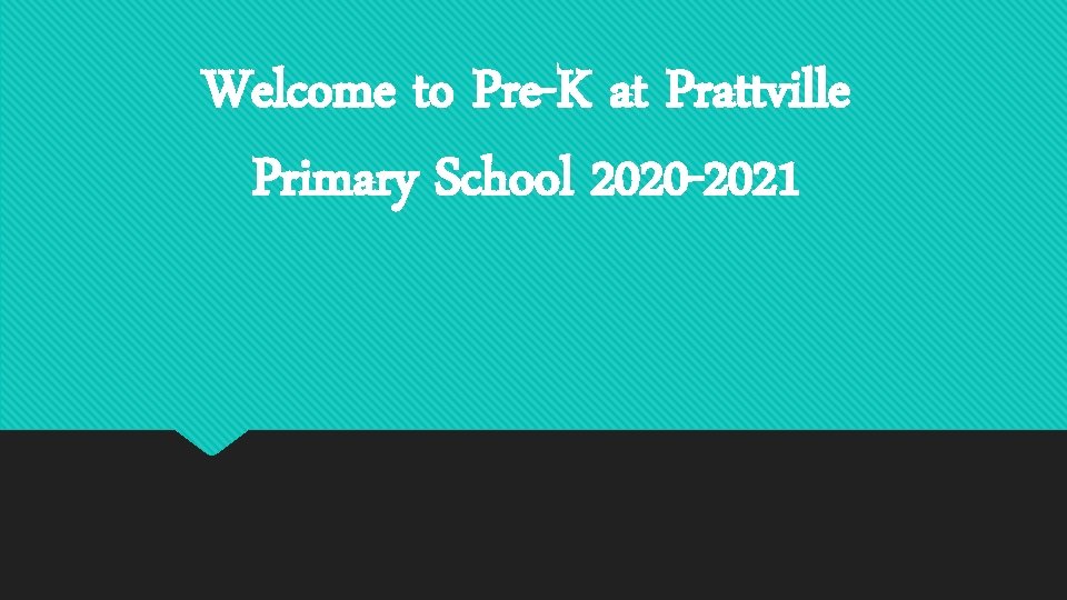 Welcome to Pre-K at Prattville Primary School 2020 -2021 