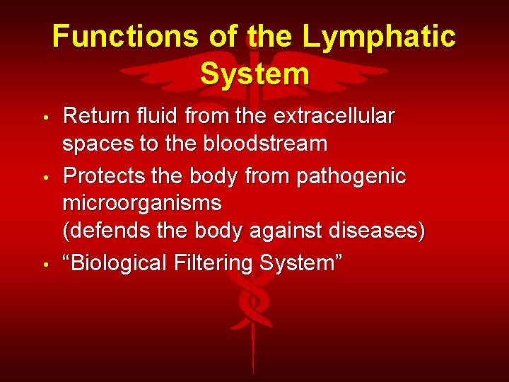 Functions of the Lymphatic System • • • Return fluid from the extracellular spaces