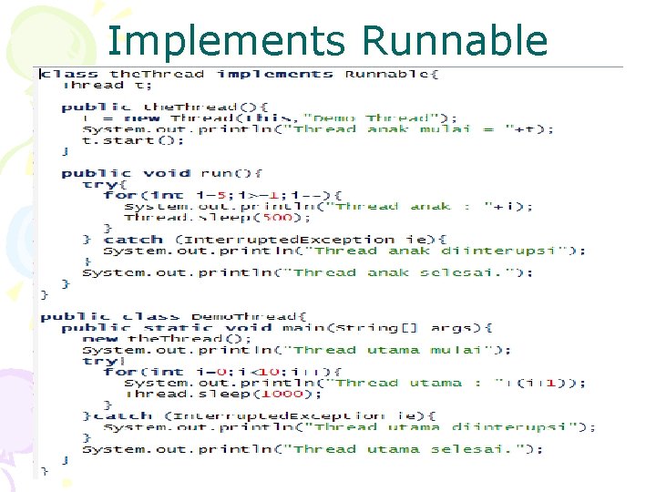 Implements Runnable 