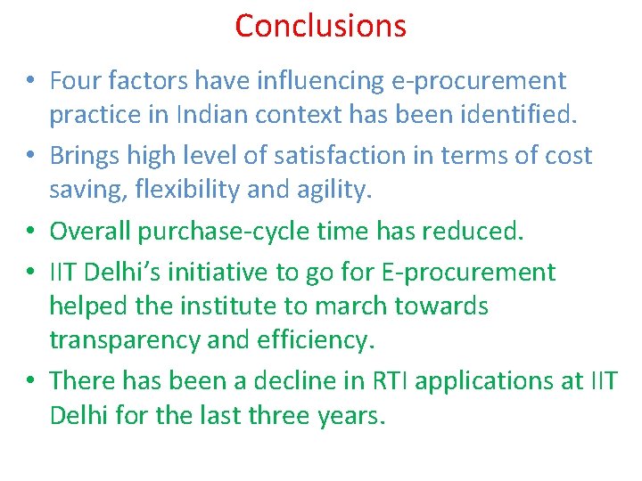 Conclusions • Four factors have influencing e-procurement practice in Indian context has been identified.