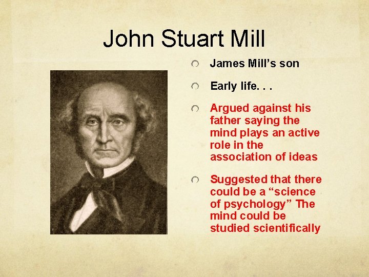 John Stuart Mill James Mill’s son Early life. . . Argued against his father John Stuart Mill James Mill’s son Early life. . . Argued against his father