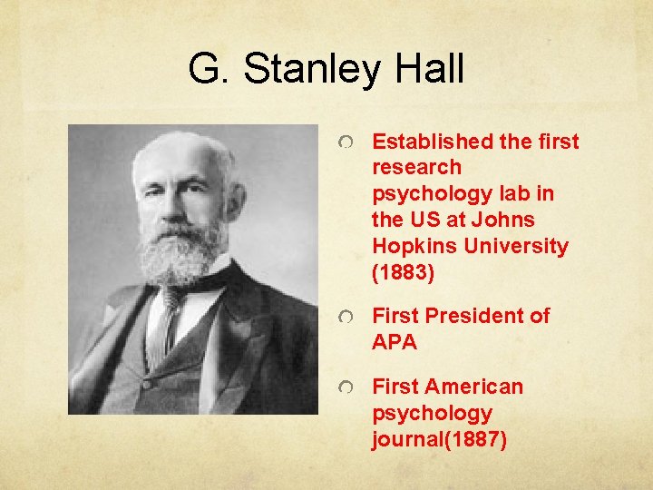 G. Stanley Hall Established the first research psychology lab in the US at Johns G. Stanley Hall Established the first research psychology lab in the US at Johns