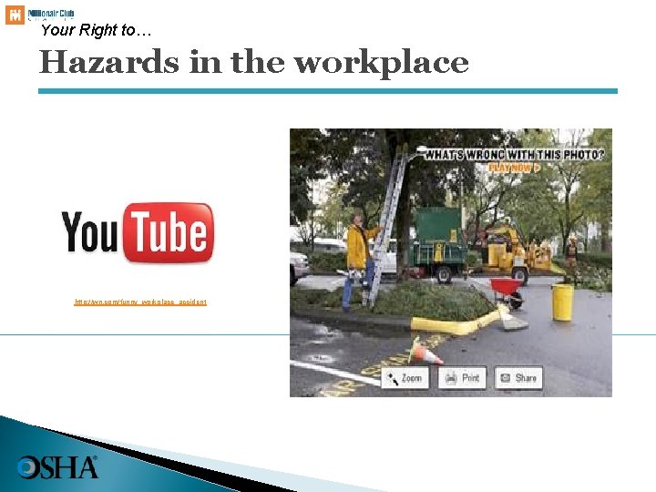 Your Right to… Hazards in the workplace http: //wn. com/funny_workplace_accident 14 