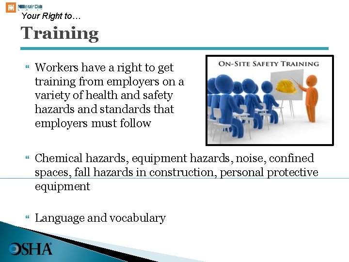 Your Right to… Training Workers have a right to get training from employers on