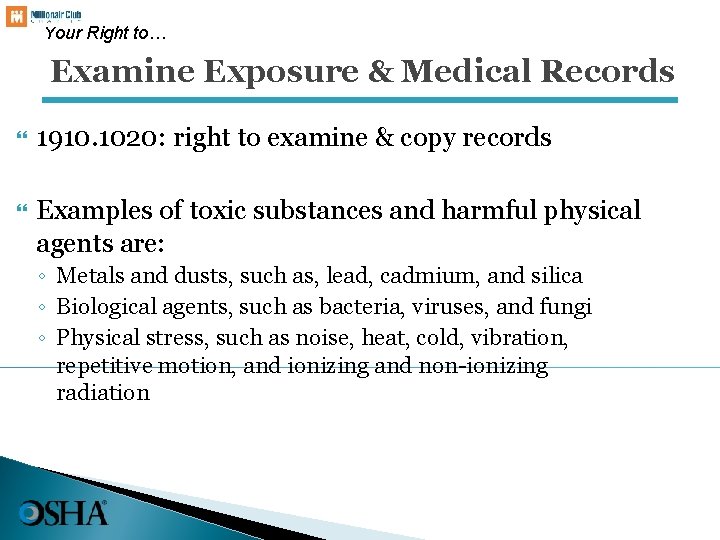 Your Right to… Examine Exposure & Medical Records 1910. 1020: right to examine &