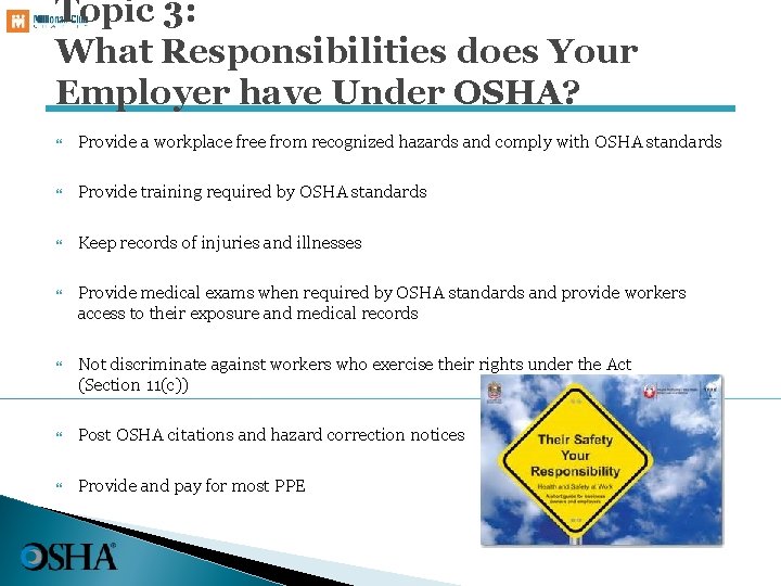 Topic 3: What Responsibilities does Your Employer have Under OSHA? Provide a workplace free