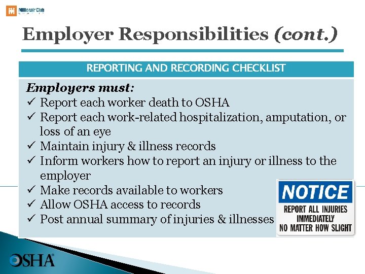 Employer Responsibilities (cont. ) REPORTING AND RECORDING CHECKLIST Employers must: ü Report each worker