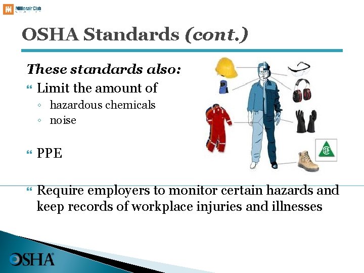 OSHA Standards (cont. ) These standards also: Limit the amount of ◦ hazardous chemicals