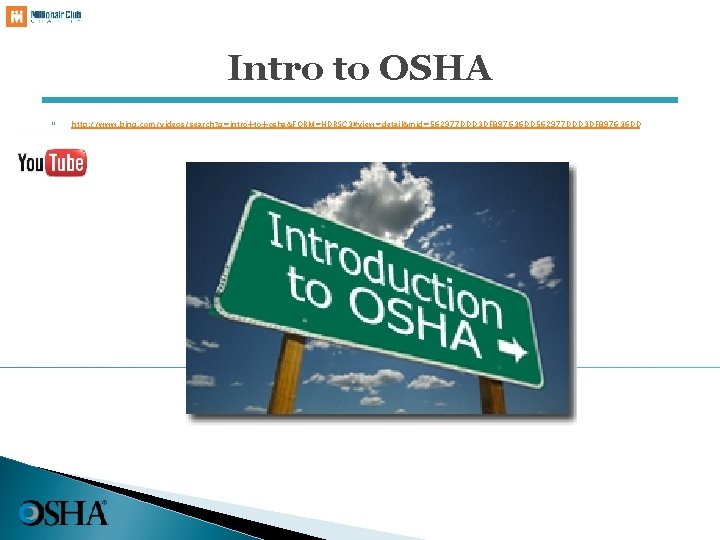 Intro to OSHA http: //www. bing. com/videos/search? q=intro+to+osha&FORM=HDRSC 3#view=detail&mid=562977 DDD 3 DF 897636 DD