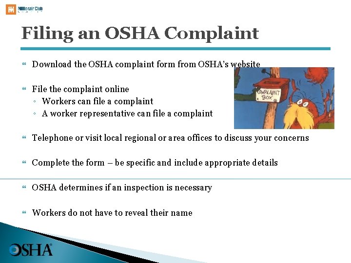 Filing an OSHA Complaint Download the OSHA complaint form from OSHA’s website File the