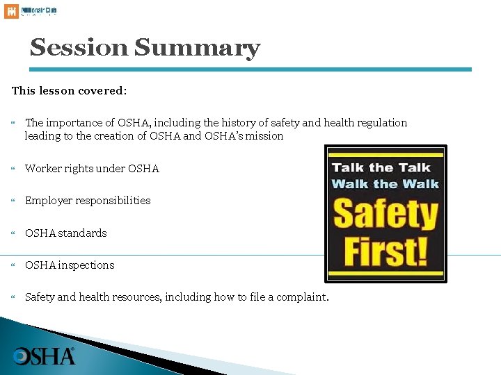 Session Summary This lesson covered: The importance of OSHA, including the history of safety