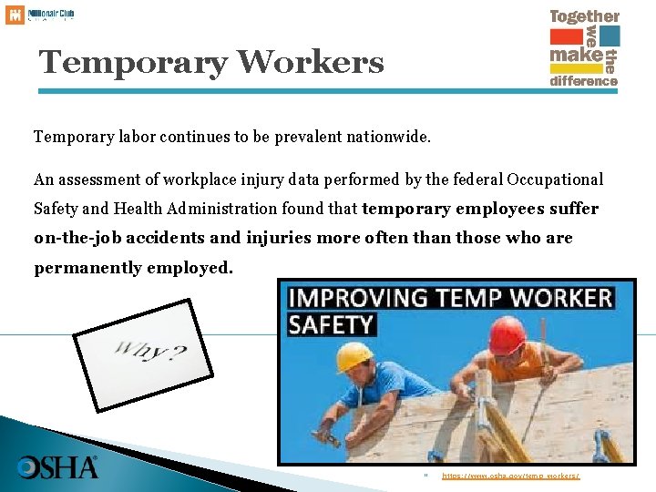 Temporary Workers Temporary labor continues to be prevalent nationwide. An assessment of workplace injury