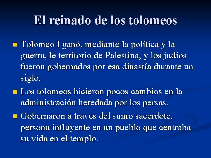 El reinado de los tolomeos Tolomeo I ganó, mediante la política y la guerra,