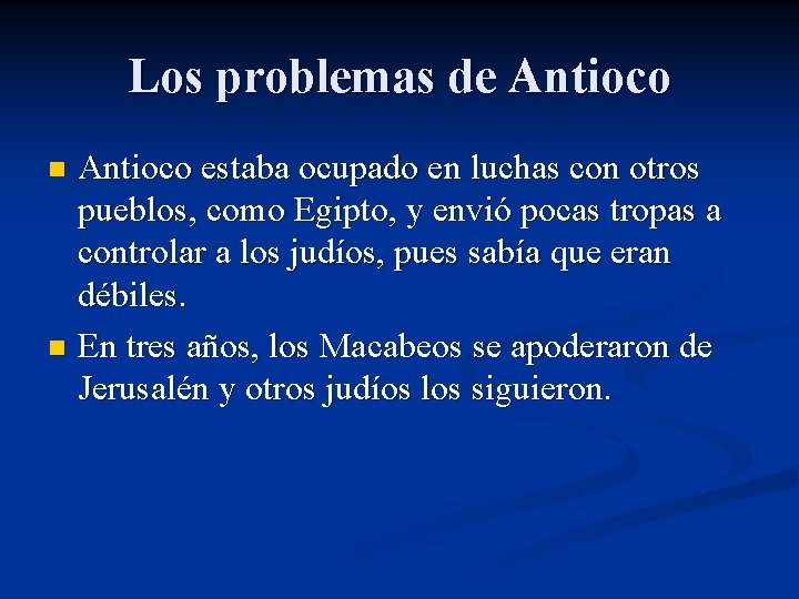 Los problemas de Antioco estaba ocupado en luchas con otros pueblos, como Egipto, y