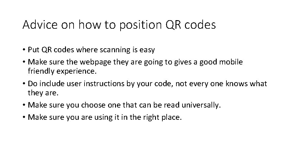 Advice on how to position QR codes • Put QR codes where scanning is