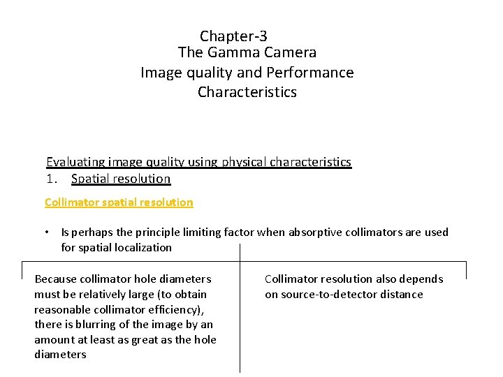 Chapter-3 The Gamma Camera Image quality and Performance Characteristics Evaluating image quality using physical