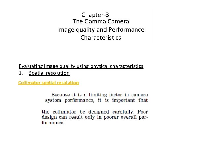 Chapter-3 The Gamma Camera Image quality and Performance Characteristics Evaluating image quality using physical