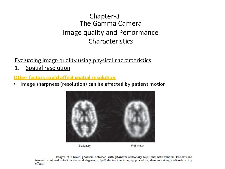 Chapter-3 The Gamma Camera Image quality and Performance Characteristics Evaluating image quality using physical