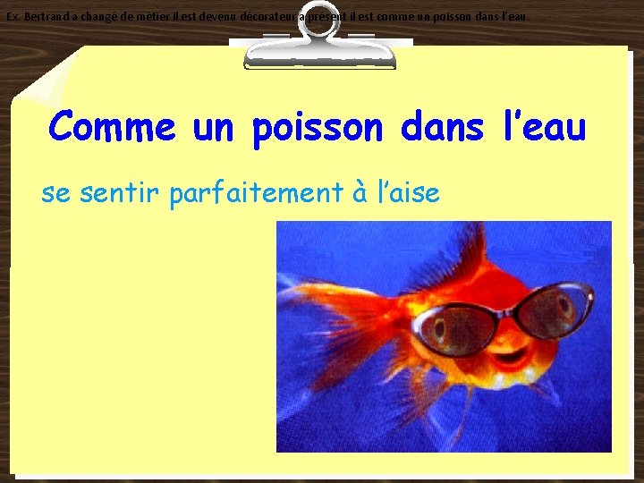 Ex. Bertrand a changé de métier il est devenu décorateur a présent il est