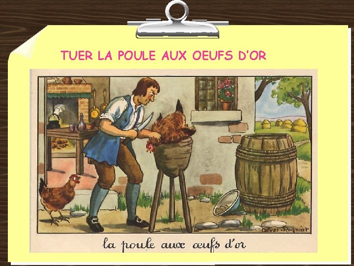 TUER LA POULE AUX OEUFS D’OR 