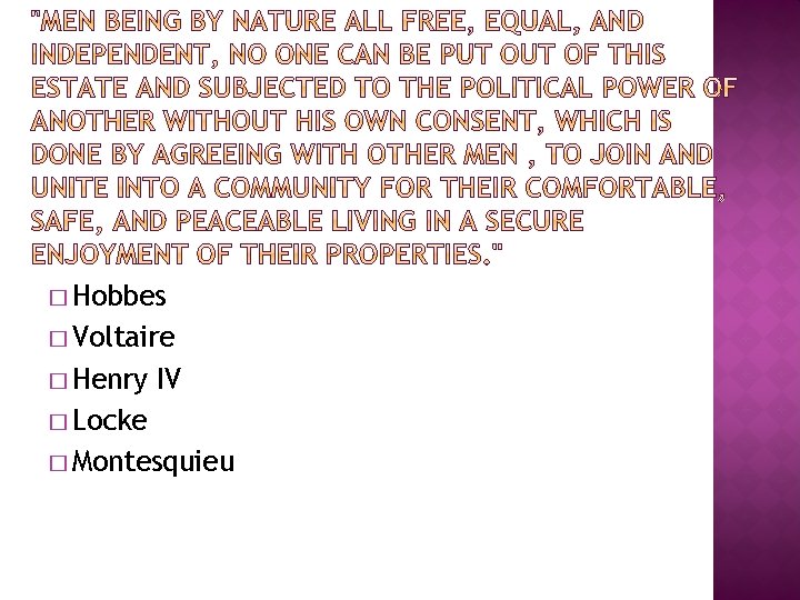� Hobbes � Voltaire � Henry IV � Locke � Montesquieu 