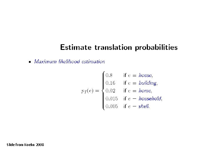 Slide from Koehn 2008 