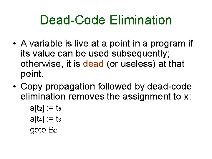 Dead-Code Elimination • A variable is live at a point in a program if