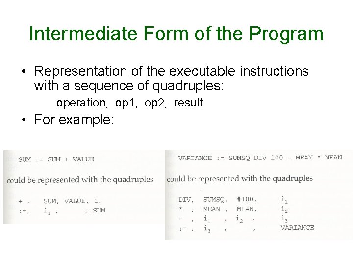 Intermediate Form of the Program • Representation of the executable instructions with a sequence