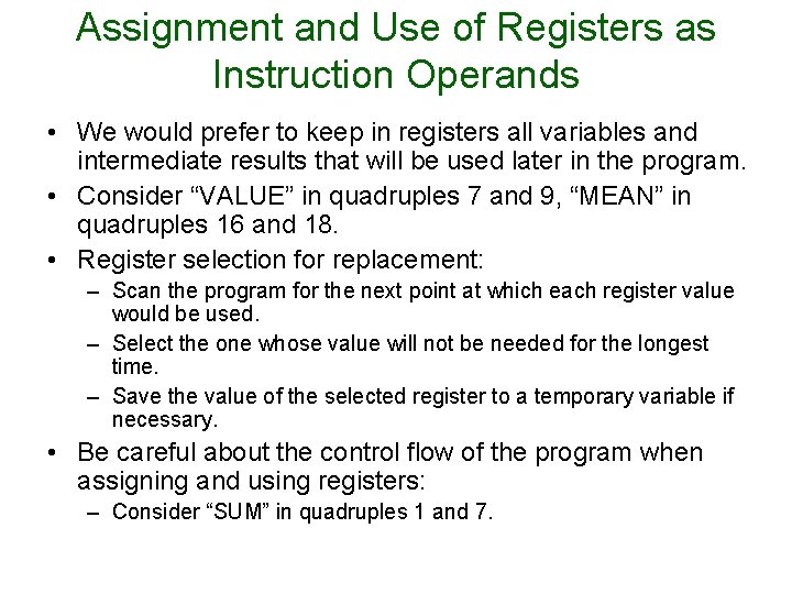 Assignment and Use of Registers as Instruction Operands • We would prefer to keep