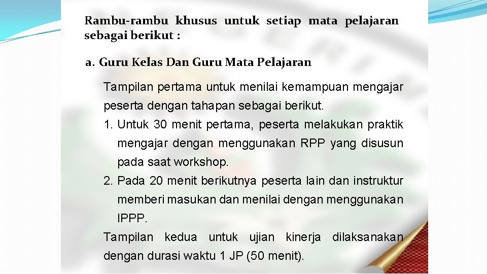 Rambu-rambu khusus untuk setiap mata pelajaran sebagai berikut : a. Guru Kelas Dan Guru