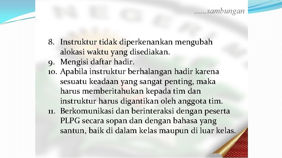 . . . sambungan 8. Instruktur tidak diperkenankan mengubah alokasi waktu yang disediakan. 9.