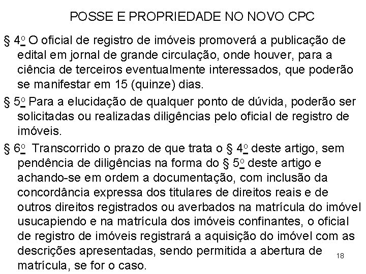 POSSE E PROPRIEDADE NO NOVO CPC § 4 o O oficial de registro de